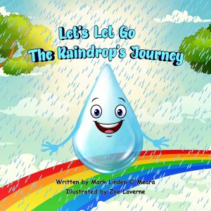 Cover of Let's Let Go: The Raindrop's Journey by Mark Linden O'Meara